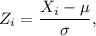 Z_i=\dfrac{X_i-\mu}{\sigma},