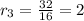 r_3=\frac{32}{16}=2