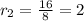 r_2=\frac{16}{8}=2