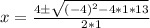 x=\frac{4\pm \sqrt{(-4)^2-4*1*13}}{2*1}