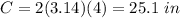 C=2(3.14)(4)=25.1\ in