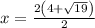 x=\frac{2\left(4+\sqrt{19}\right)}{2}