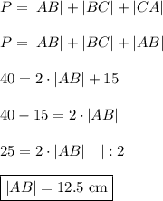 P=|AB|+|BC|+|CA|\\\\P=|AB|+|BC|+|AB|\\\\40=2\cdot|AB|+15\\\\40-15=2\cdot|AB|\\\\25=2\cdot|AB|\quad|:2\\\\\boxed{|AB|=12.5\text{ cm}}