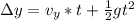 \Delta y = v_y * t +\frac{1}{2} gt^2