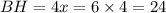 BH=4x=6\times 4=24