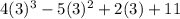 4(3)^{3}-5(3)^{2}+2(3)+11