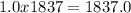 1.0 x 1837 = 1837.0