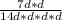 \frac{7d * d}{14d * d * d * d}