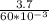 \frac{3.7}{60*10^{-3}}