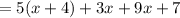 =5(x+4)+3x+9x+7