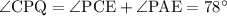 \rm \angle CPQ = \angle PCE + \angle PAE = 78^\circ