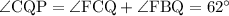 \rm \angle CQP = \angle FCQ + \angle FBQ = 62^\circ