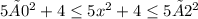 5×0^2+4 \leq 5x^2+4\leq 5×2^2