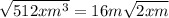 \sqrt{512xm^3} = 16m\sqrt{2xm}