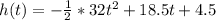 h(t)=-\frac{1}{2}*32 t^2+18.5t+4.5