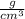 \frac{g}{cm^{3}}