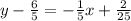 y - \frac{6}{5} = -\frac{1}{5}x + \frac{2}{25}