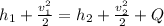 h_{1}+\frac{v_{1}^{2}}{2}=h_{2}+\frac{v_{2}^{2}}{2}+ Q