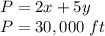 P=2x+5y\\ P=30,000\ ft