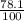 \frac{78.1}{100}