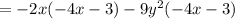 =-2x(-4x -3)-9y^2(-4x -3)