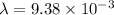 \lambda= 9.38\times 10^ {{-3}