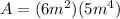 A = (6m ^ 2) (5m ^ 4)