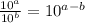 \frac{10 ^ a}{10 ^ b} = 10 ^ {a-b}