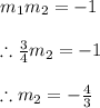 m_{1}m_{2}=-1 \\ \\ \therefore \frac{3}{4}m_{2}=-1 \\ \\ \therefore m_{2}=-\frac{4}{3}