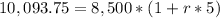 10,093.75=8,500*(1+r*5)