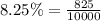 8.25\% = \frac{825}{10000}