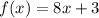 f(x)=8x+3