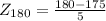 Z_{180}=\frac{180-175}{5}