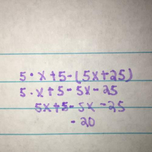 5•x+5 - (5x + 25) this is confusing me  explain how to solve it step by step in a simple way
