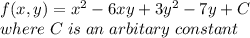 f(x,y) = x^2 -6xy +3y^2 -7y +C \\where\; C \;is \; an\;  arbitary \; constant