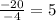 \frac{-20}{-4}=5