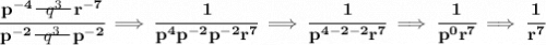 \bf \cfrac{p^{-4}~~\begin{matrix} q^3 \\[-0.7em]\cline{1-1}\\[-5pt]\end{matrix}~~ r^{-7}}{p^{-2}~~\begin{matrix} q^3 \\[-0.7em]\cline{1-1}\\[-5pt]\end{matrix}~~ p^{-2}}\implies \cfrac{1}{p^{4}p^{-2}p^{-2}r^7}\implies \cfrac{1}{p^{4-2-2}r^7}\implies \cfrac{1}{p^0r^7}\implies \cfrac{1}{r^7}