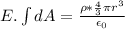 E.\int dA = \frac{\rho *\frac{4}{3} \pi r^3}{\epsilon_0}