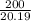 \frac{200}{20.19}