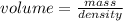 volume=\frac{mass}{density}