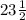 23\frac{1}{2}