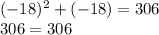 (-18)^{2} +(-18)= 306 \\ 306=306