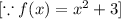 [\because f(x)=x^2+3]