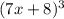 (7x+8)^3