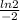 \frac{ln2}{-2}