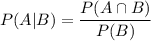 P(A|B)=\dfrac{P(A\cap B)}{P(B)}