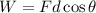 W=Fd\cos\theta