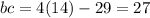 bc=4(14)-29=27