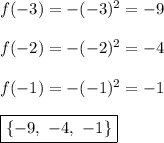 f(-3)=-(-3)^2=-9\\\\f(-2)=-(-2)^2=-4\\\\f(-1)=-(-1)^2=-1\\\\\boxed{\{-9,\ -4,\ -1\}}