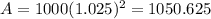 A=1000(1.025)^{2}=1050.625